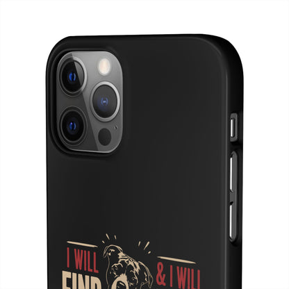 I Will Find You - Phone Case