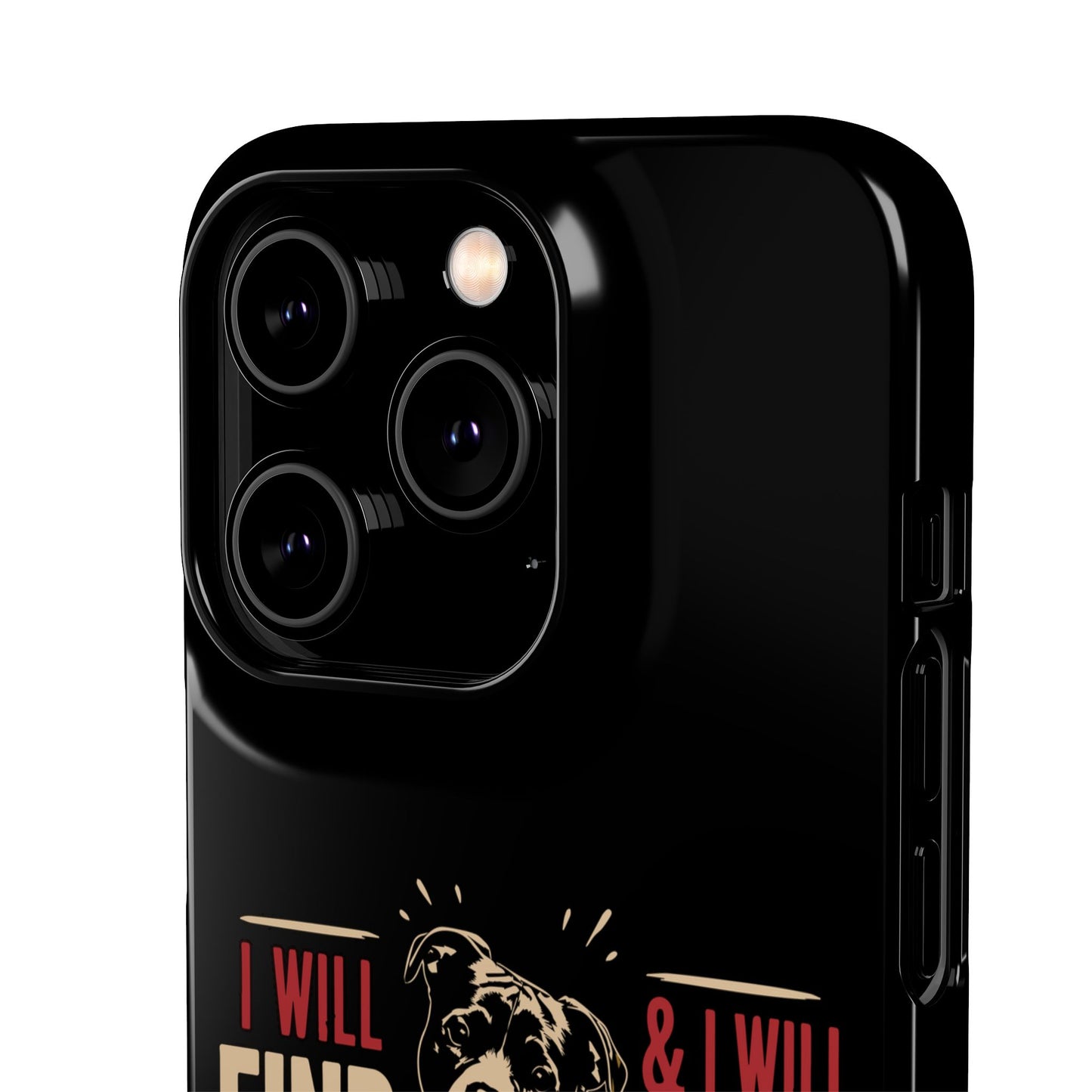 I Will Find You - Phone Case