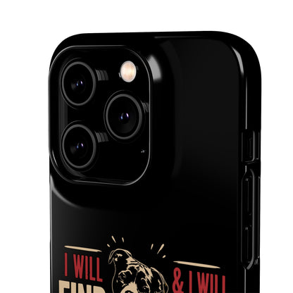 I Will Find You - Phone Case
