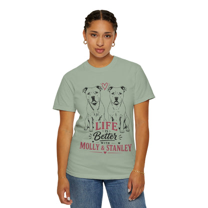 Life Is Better With Molly & Stanley T-Shirt