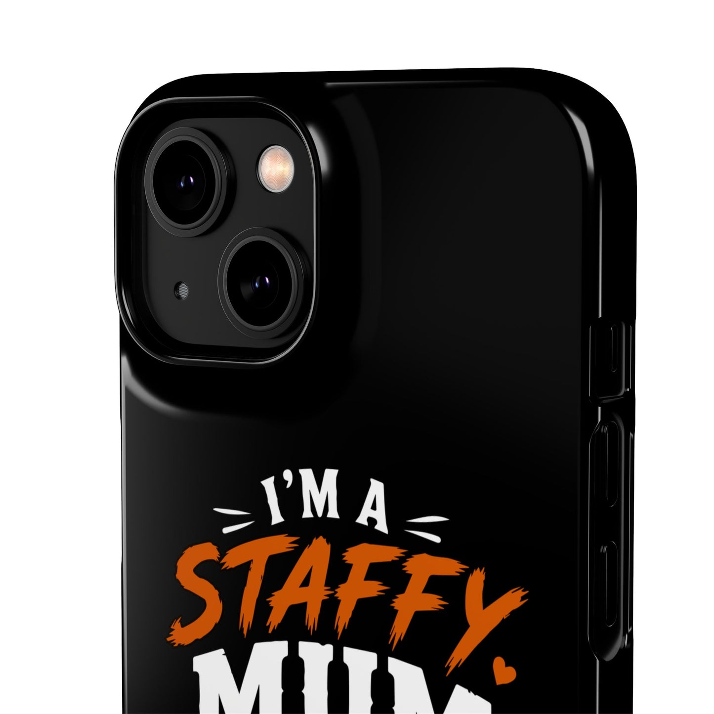I'm a Staffy Mum Protective - Phone Cases