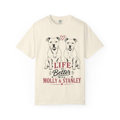 Life Is Better With Molly & Stanley T-Shirt