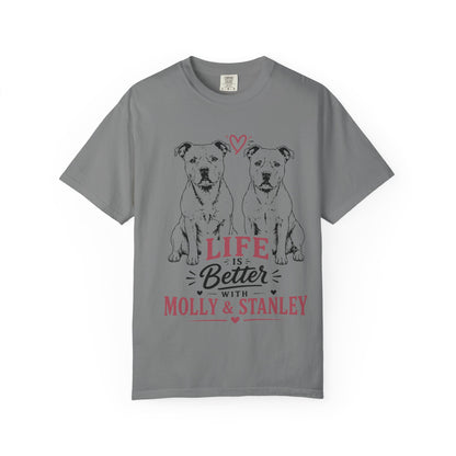 Life Is Better With Molly & Stanley T-Shirt