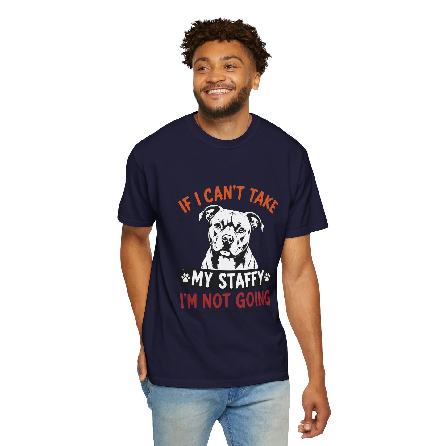 My Staffy I’m Not Going T-Shirt