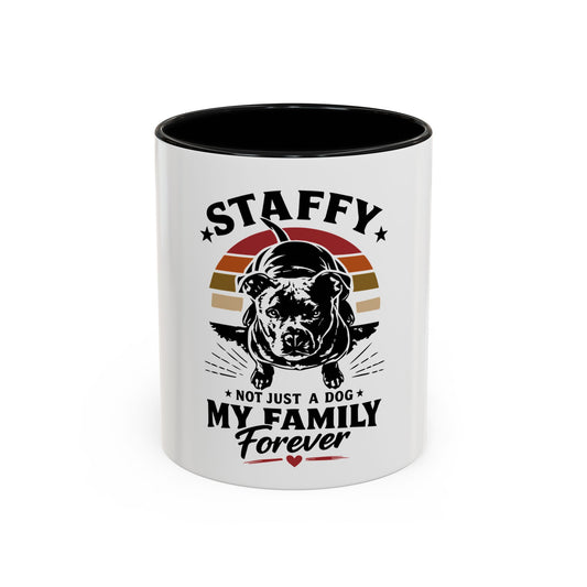 Staffy Not Just a Dog My Family Forever - Coffee Cup