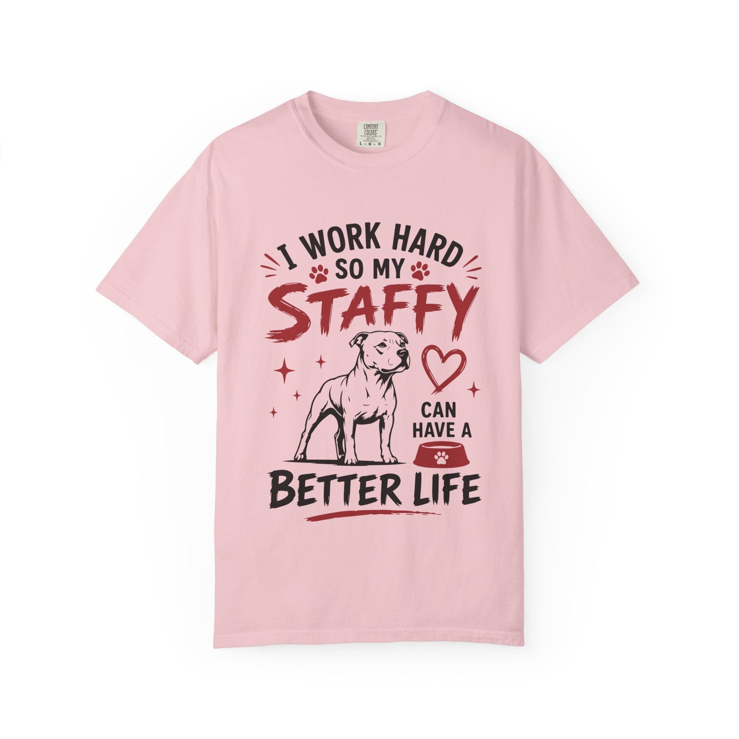 I Work Hard Staffy T-Shirt