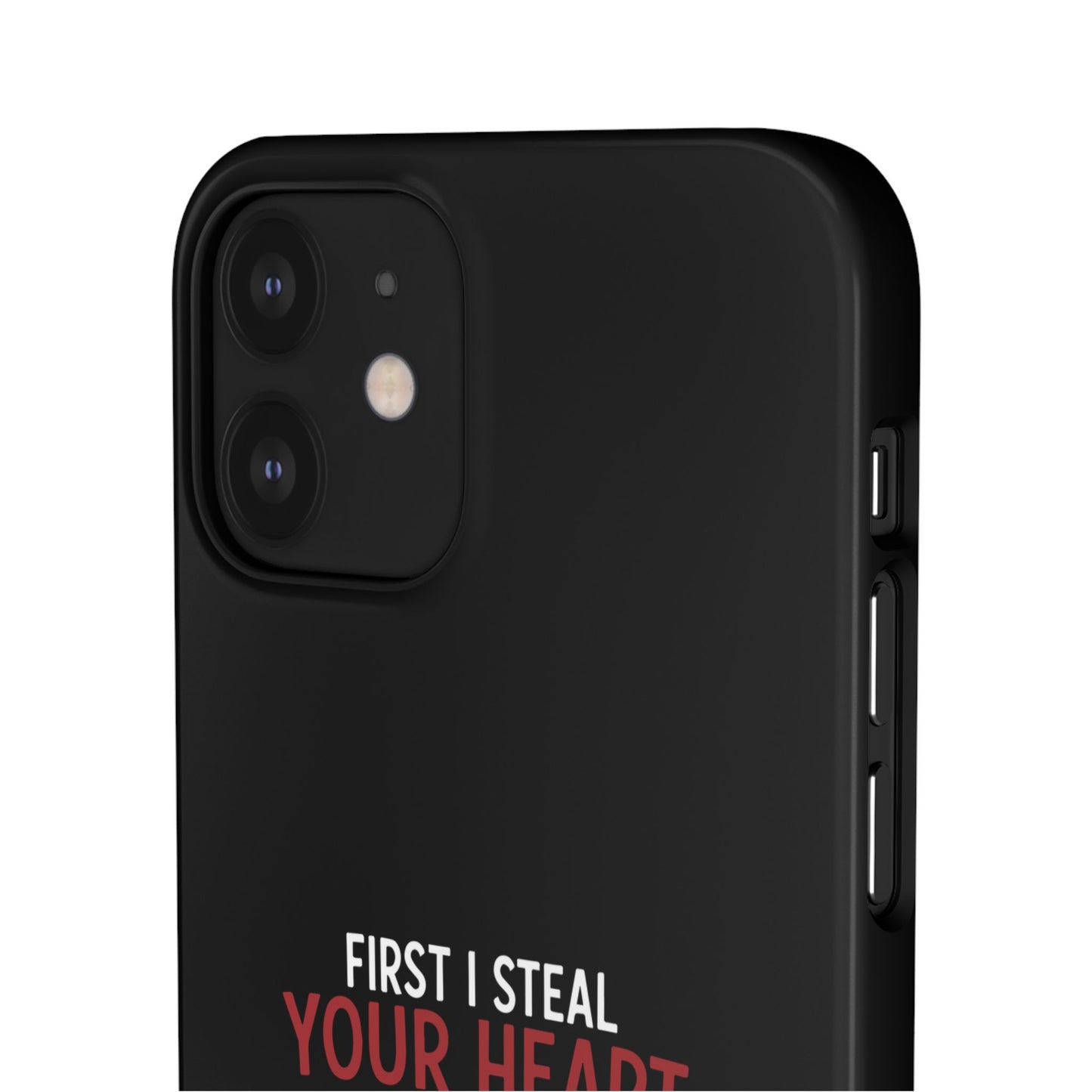 First I Steal Your Heart - Phone Cases