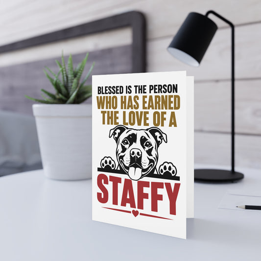 Blessed is the person who has earned the love of a Staffy — Greeting Card