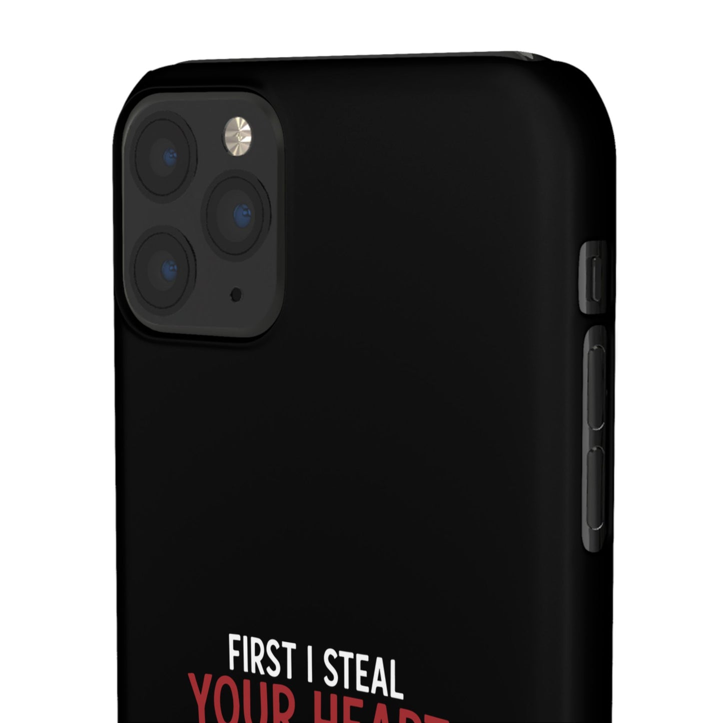 First I Steal Your Heart - Phone Cases