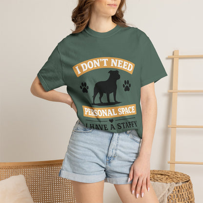 I Don't Need Personal Space Staffy T-Shirt