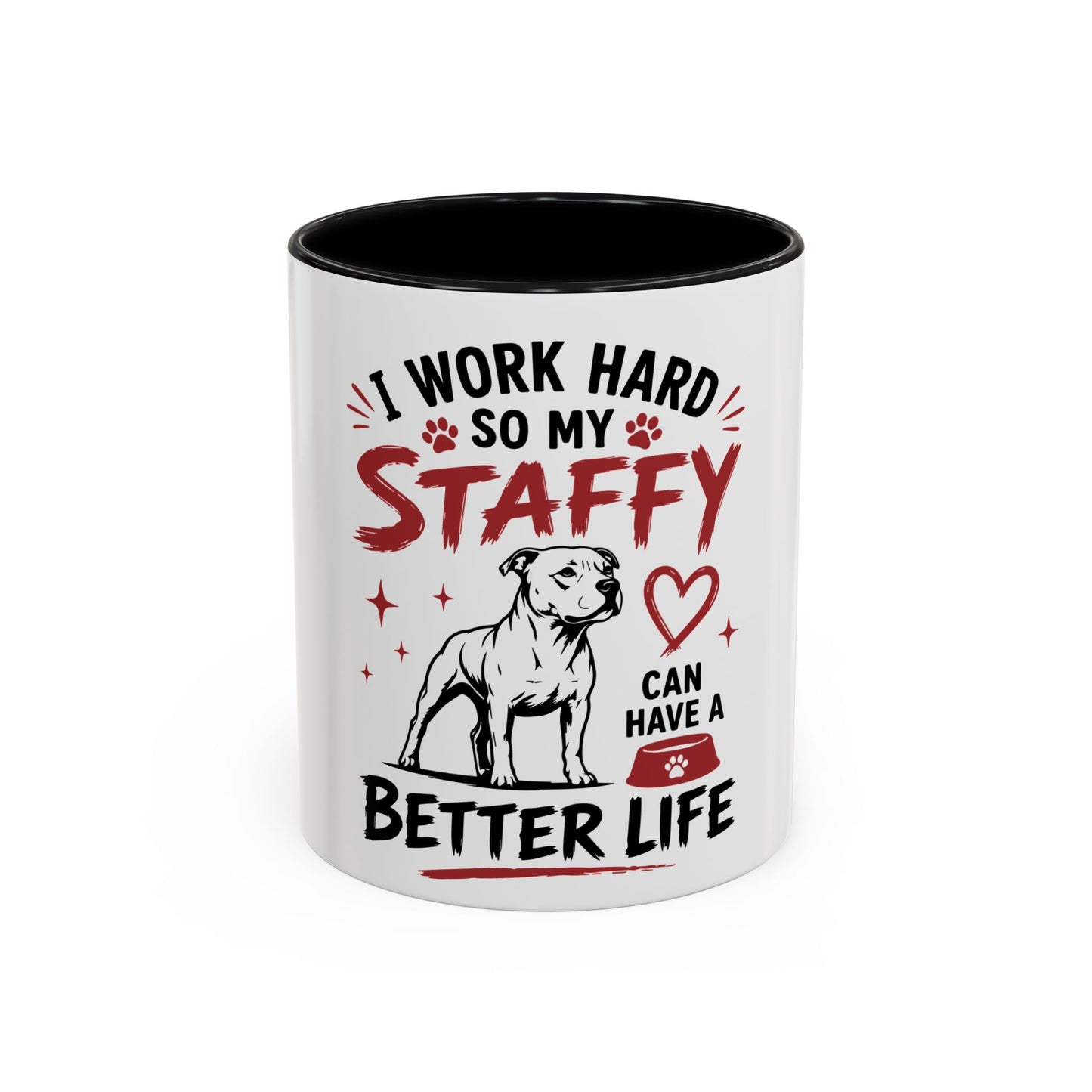 My Staffy Can Have A Better Life - Coffee Cup