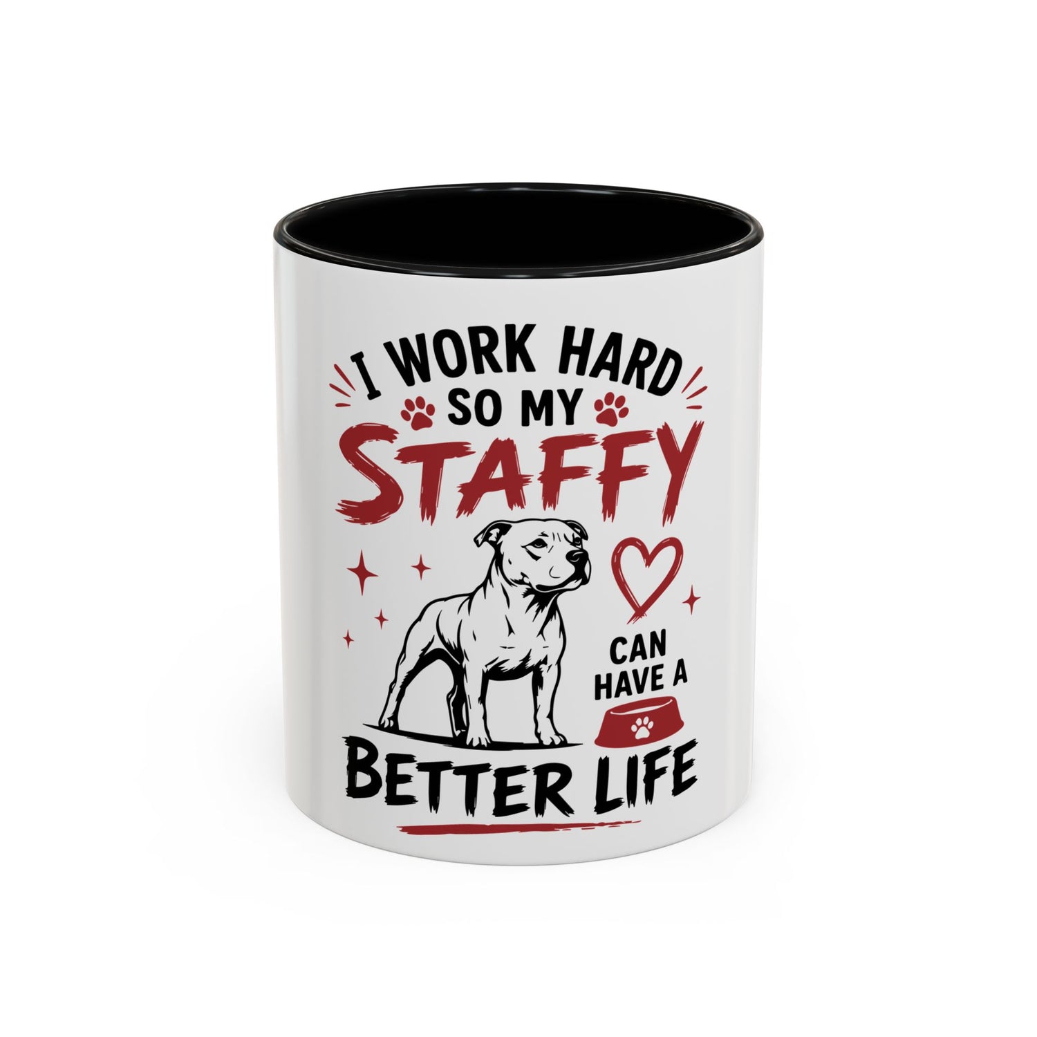 My Staffy Can Have A Better Life - Coffee Cup