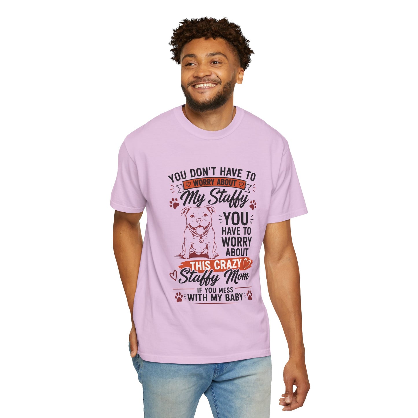 You Don’t Have to Worry Staffy T-Shirt