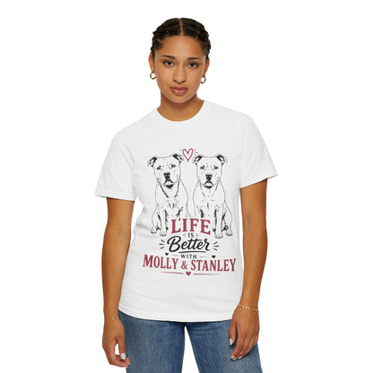Life Is Better With Molly & Stanley T-Shirt