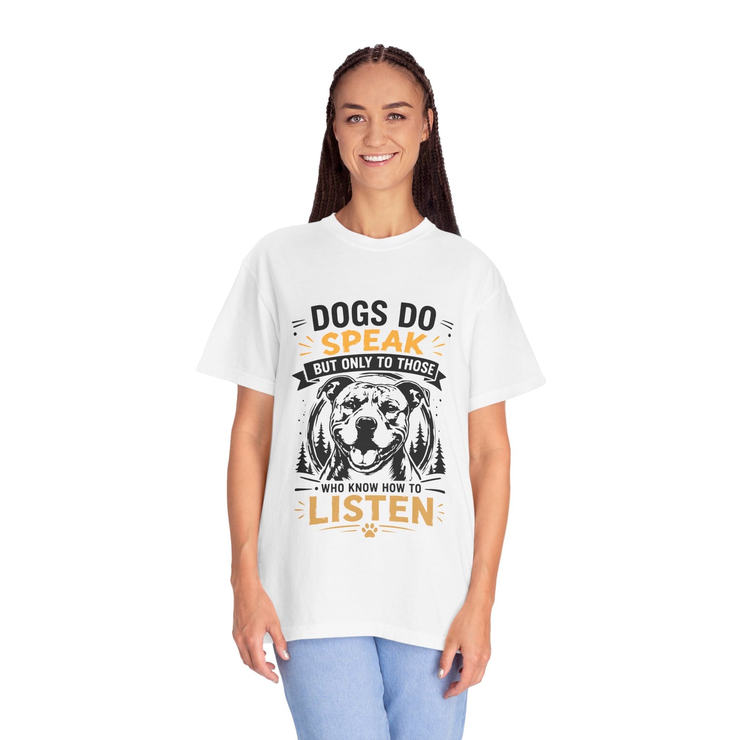 Dogs do Speak & Listen T-Shirt