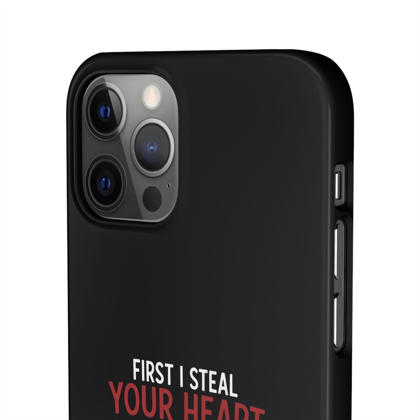 First I Steal Your Heart - Phone Cases