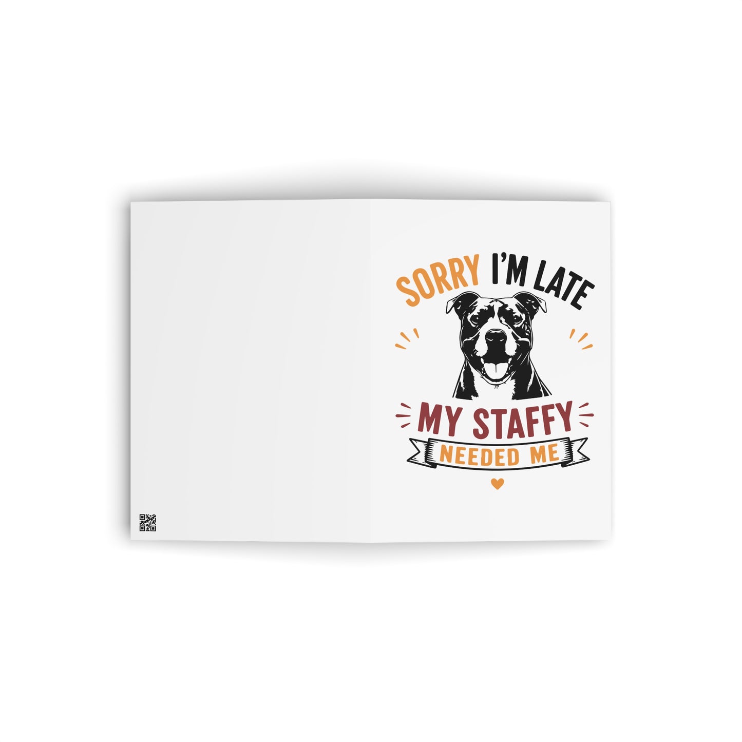 My Staffy Needed Me -  Greeting Card