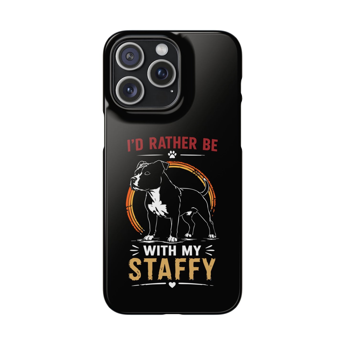 I'd Rather Be With My Staffy - Phone Cases
