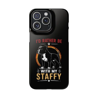 I'd Rather Be With My Staffy - Phone Cases