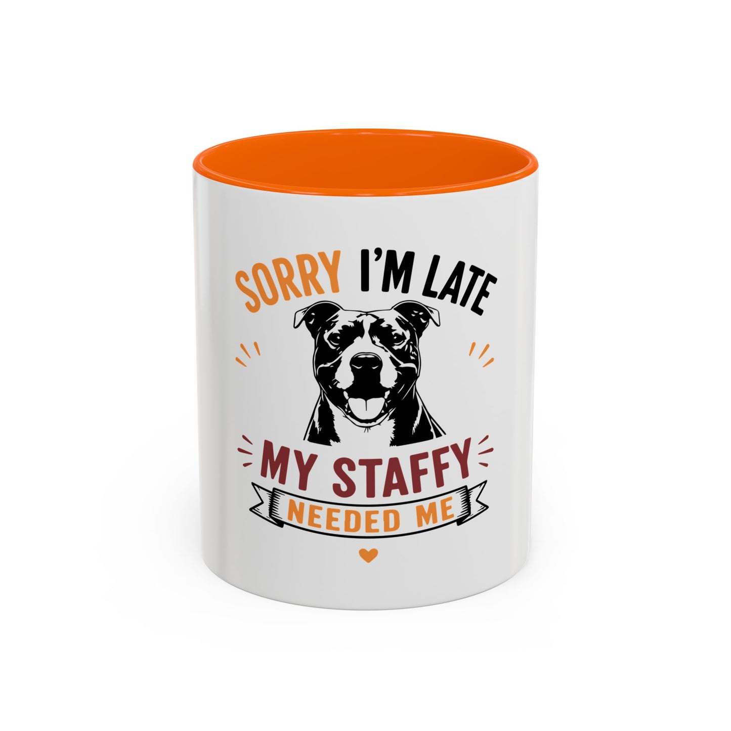 My Staffy Needed Me -  Coffee Mug