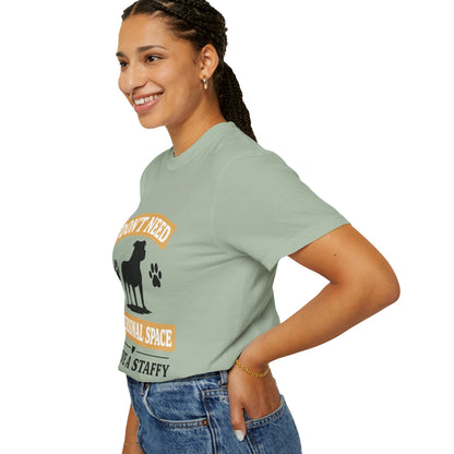I Don't Need Personal Space Staffy T-Shirt