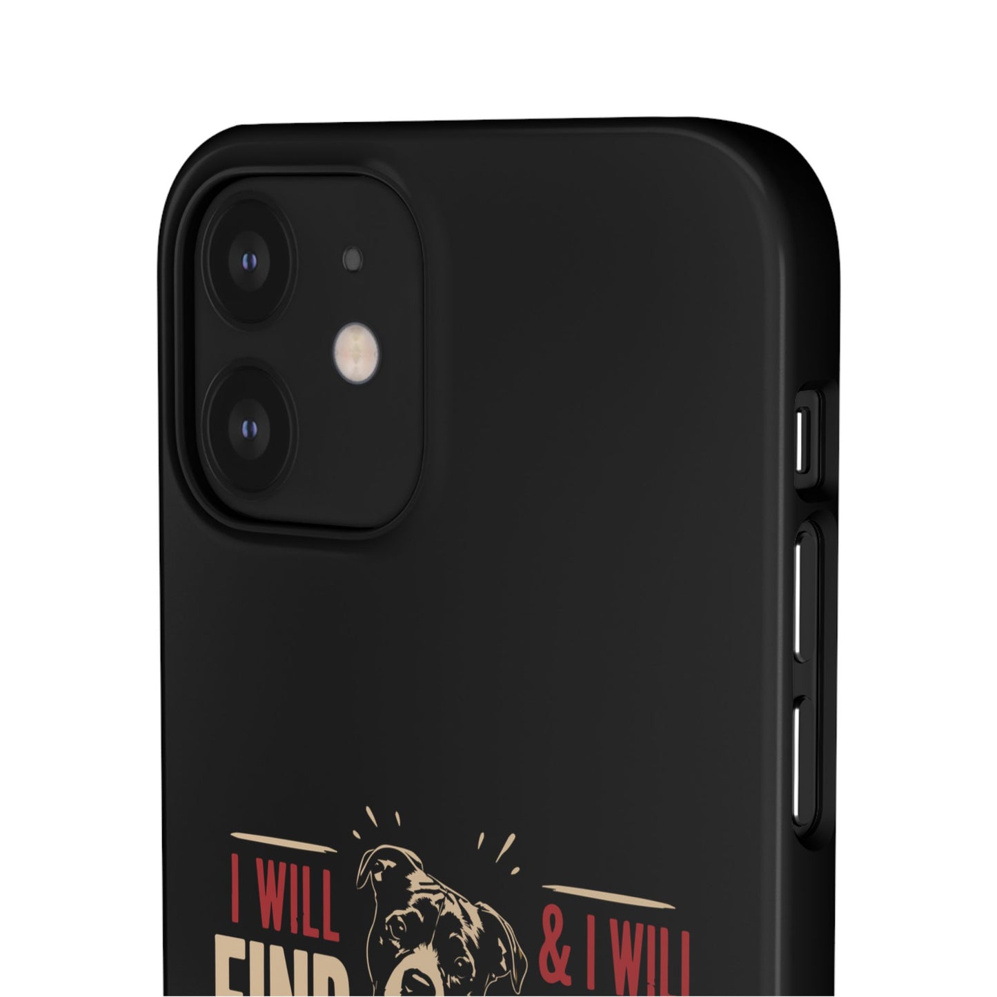 I Will Find You - Phone Case
