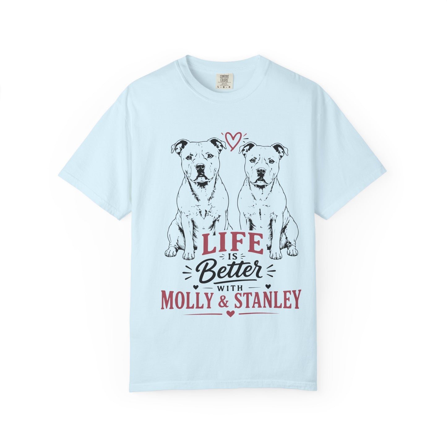 Life Is Better With Molly & Stanley T-Shirt