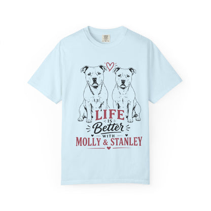 Life Is Better With Molly & Stanley T-Shirt