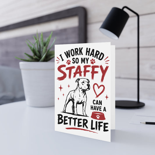 I Work Hard to Have a Better Life — Greeting Card