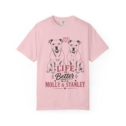 Life Is Better With Molly & Stanley T-Shirt