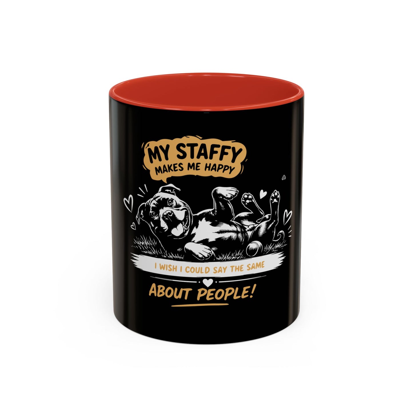 My Staffy Makes Me Happy  - Coffee Cup