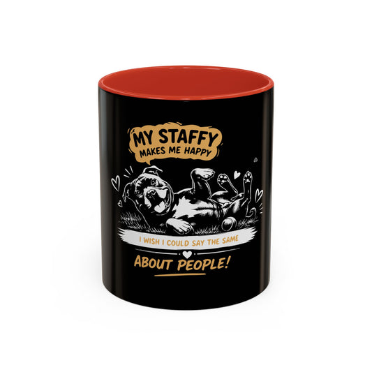 My Staffy Makes Me Happy  - Coffee Cup