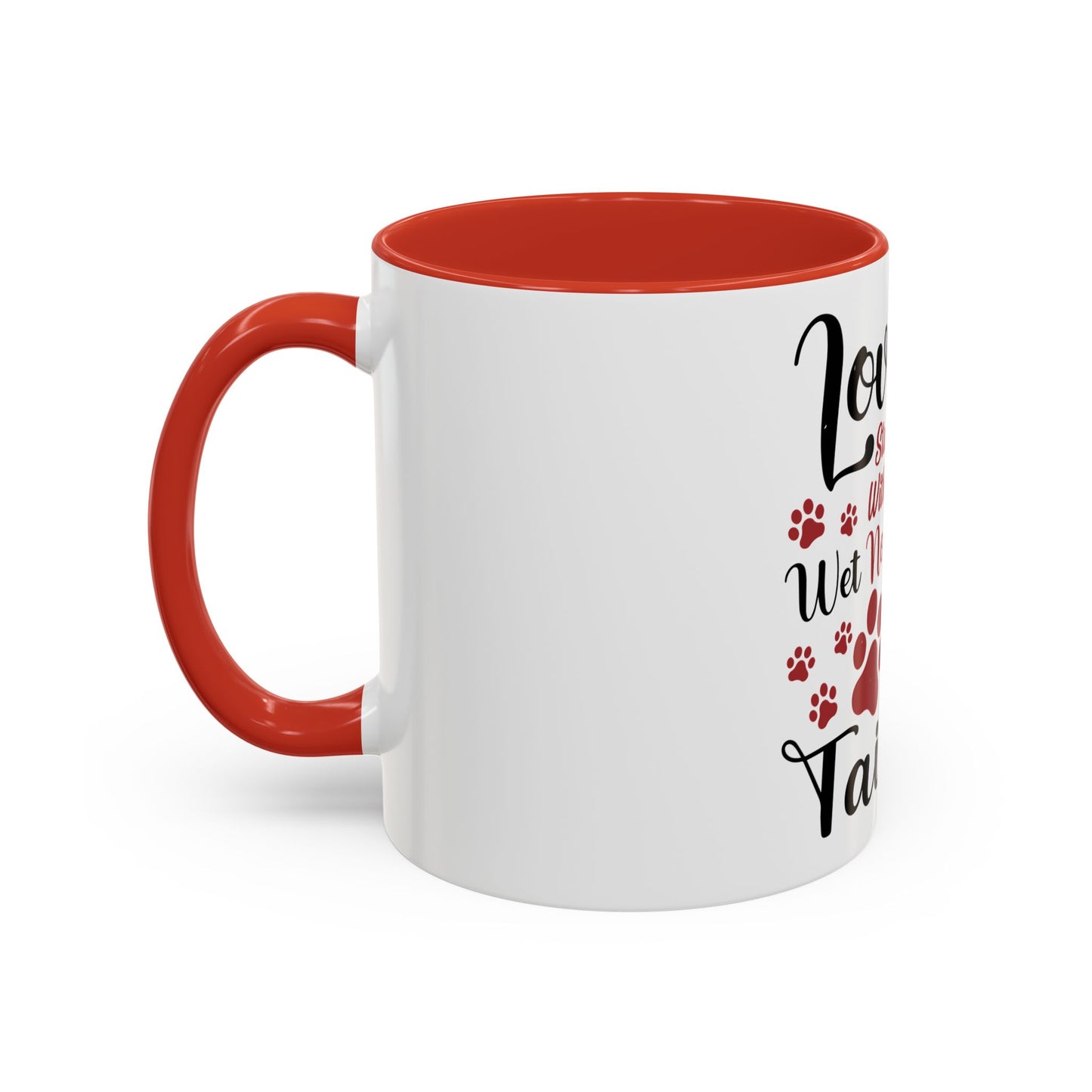 A Wet Nose And Ends With A Tail - Coffee Cup