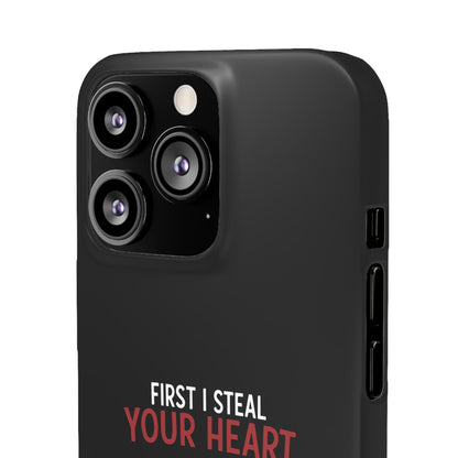 First I Steal Your Heart - Phone Cases