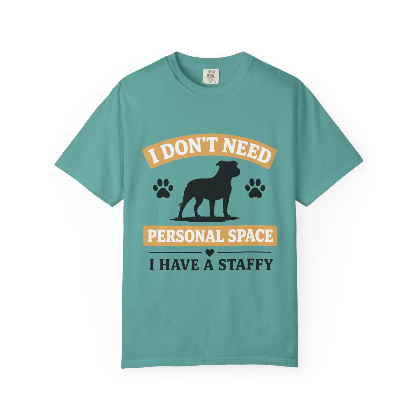 I Don't Need Personal Space Staffy T-Shirt