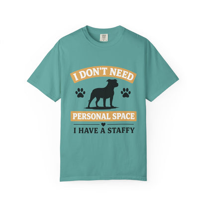 I Don't Need Personal Space Staffy T-Shirt