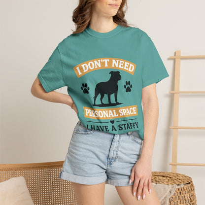 I Don't Need Personal Space Staffy T-Shirt