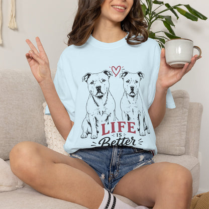 Life Is Better With Molly & Stanley T-Shirt