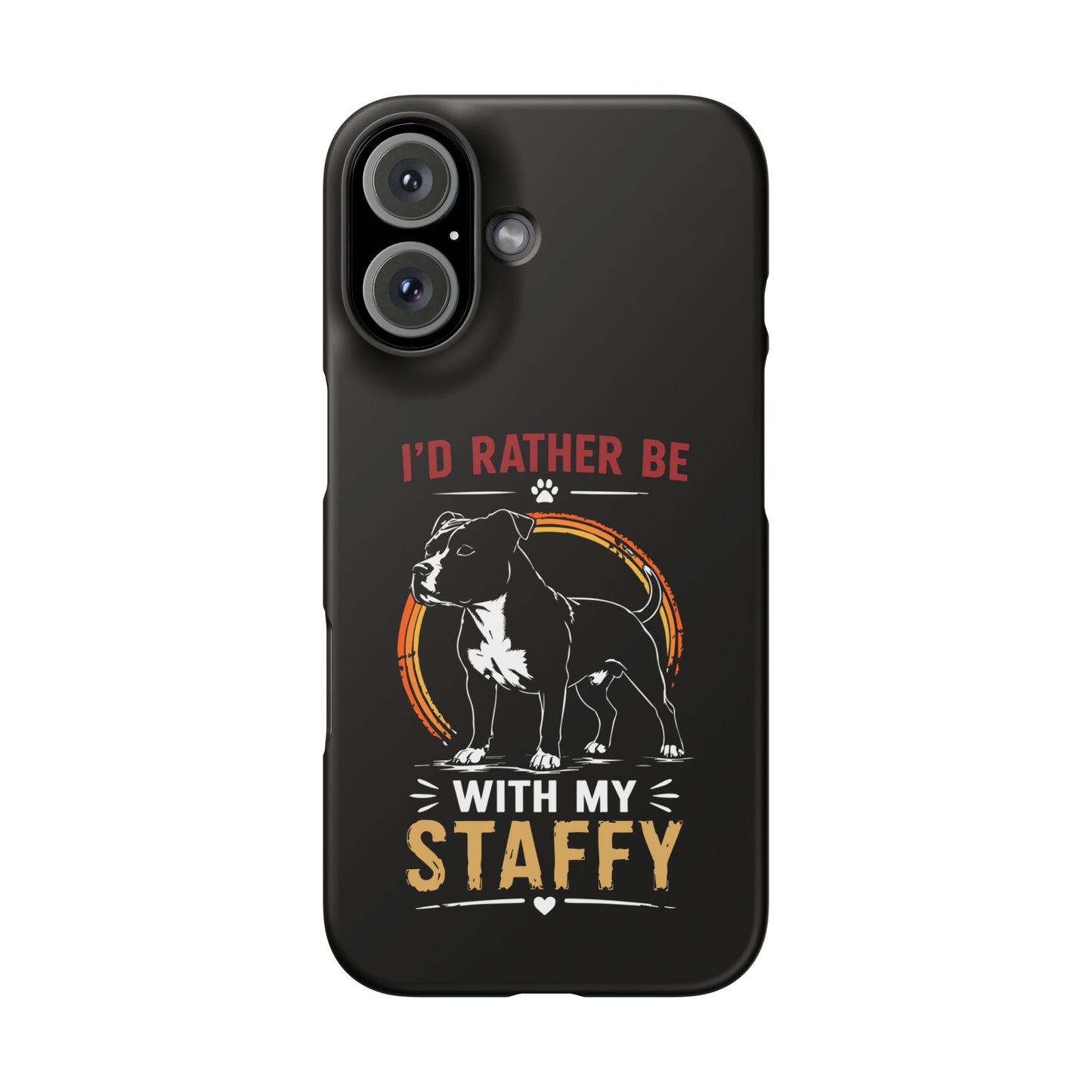 I'd Rather Be With My Staffy - Phone Cases