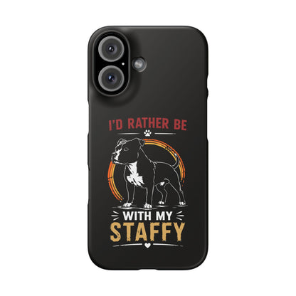 I'd Rather Be With My Staffy - Phone Cases