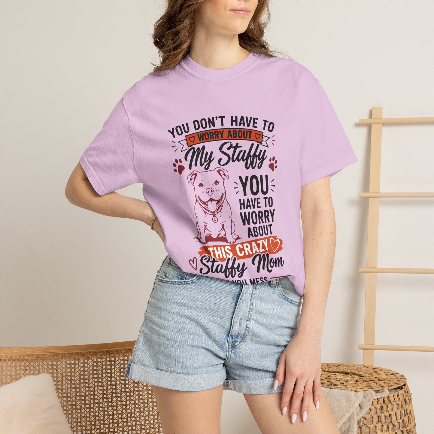 You Don’t Have to Worry Staffy T-Shirt