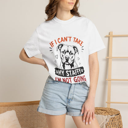 My Staffy I’m Not Going T-Shirt