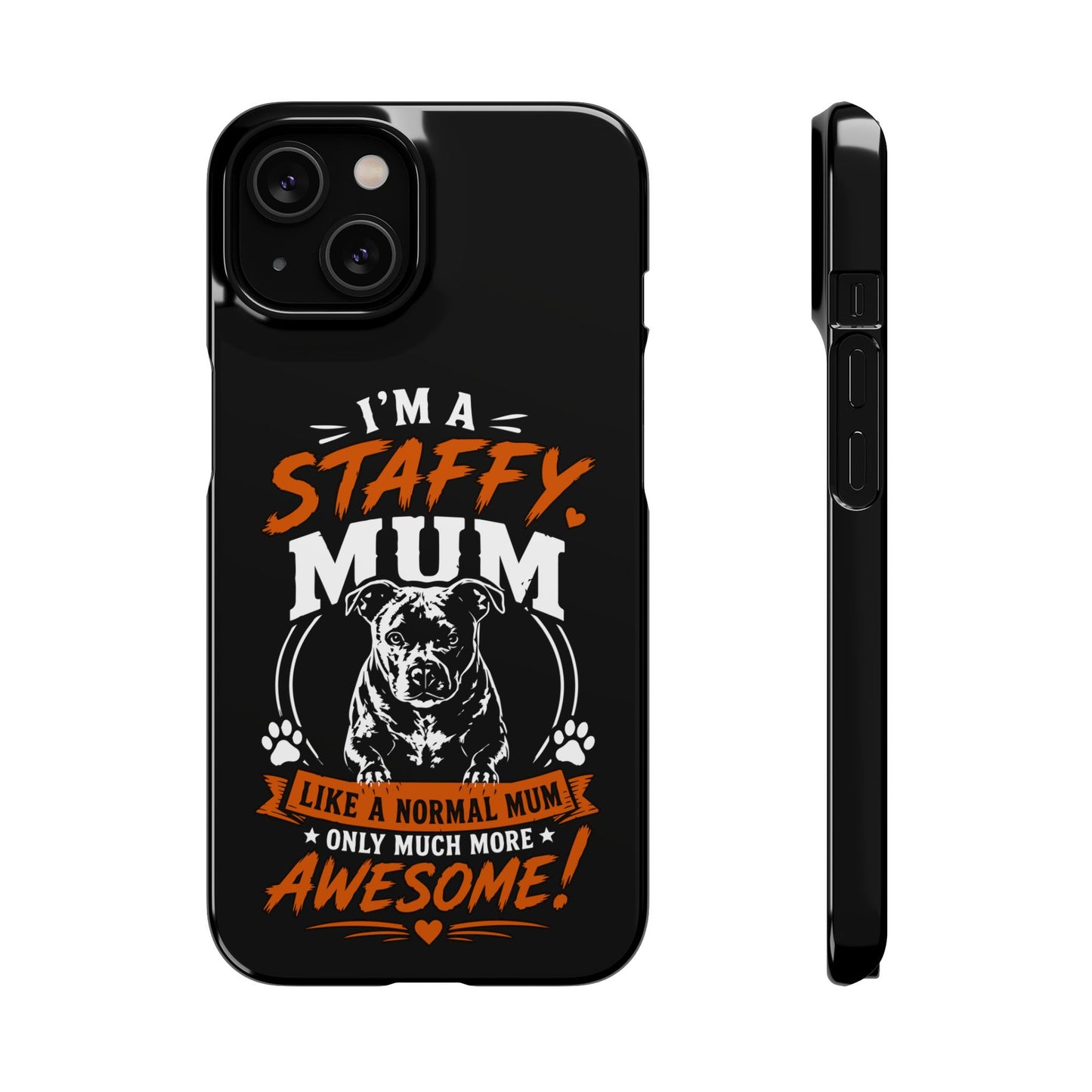 I'm a Staffy Mum Protective - Phone Cases