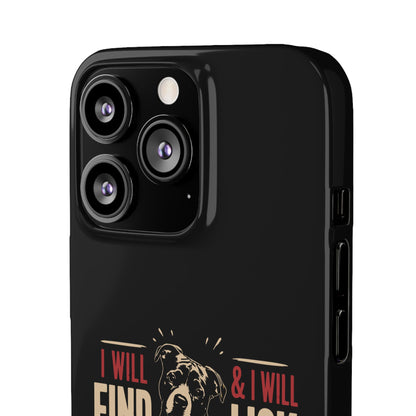 I Will Find You - Phone Case