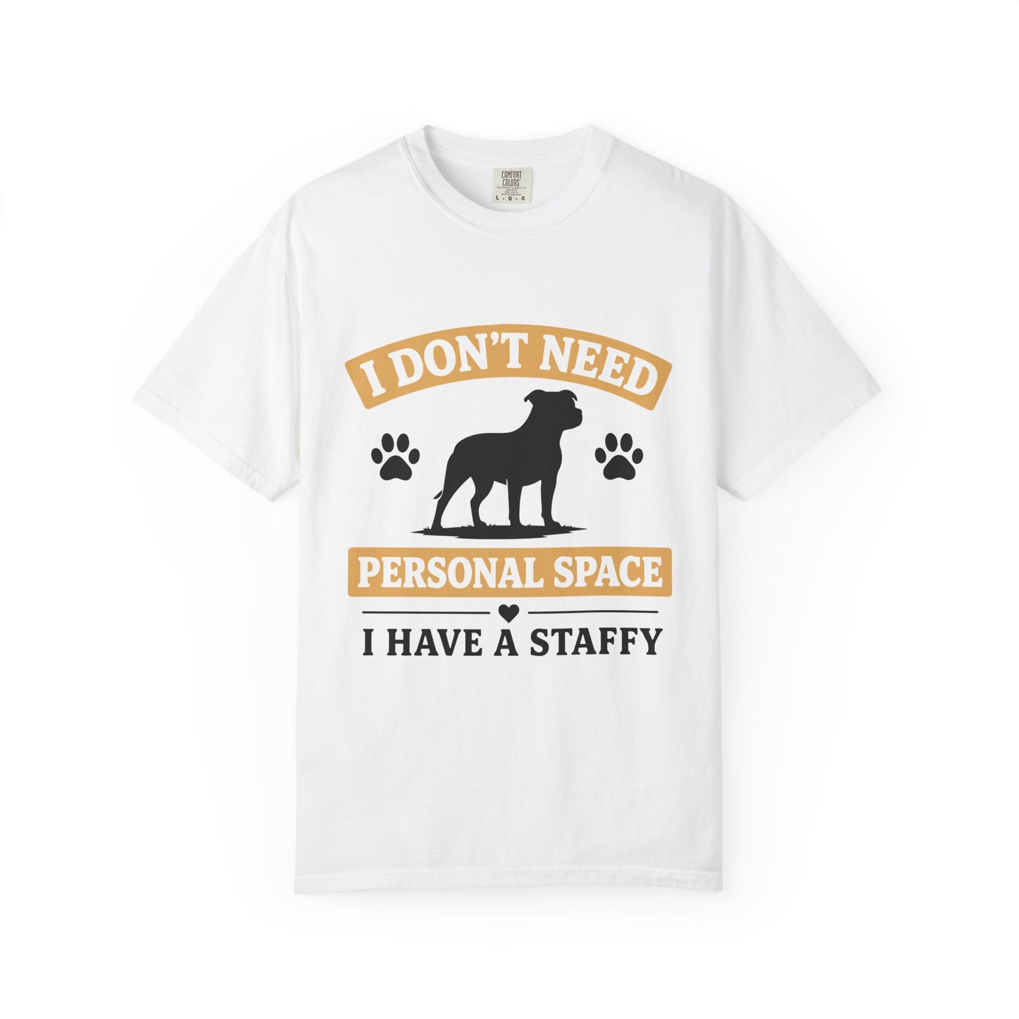 I Don't Need Personal Space Staffy T-Shirt