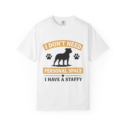 I Don't Need Personal Space Staffy T-Shirt