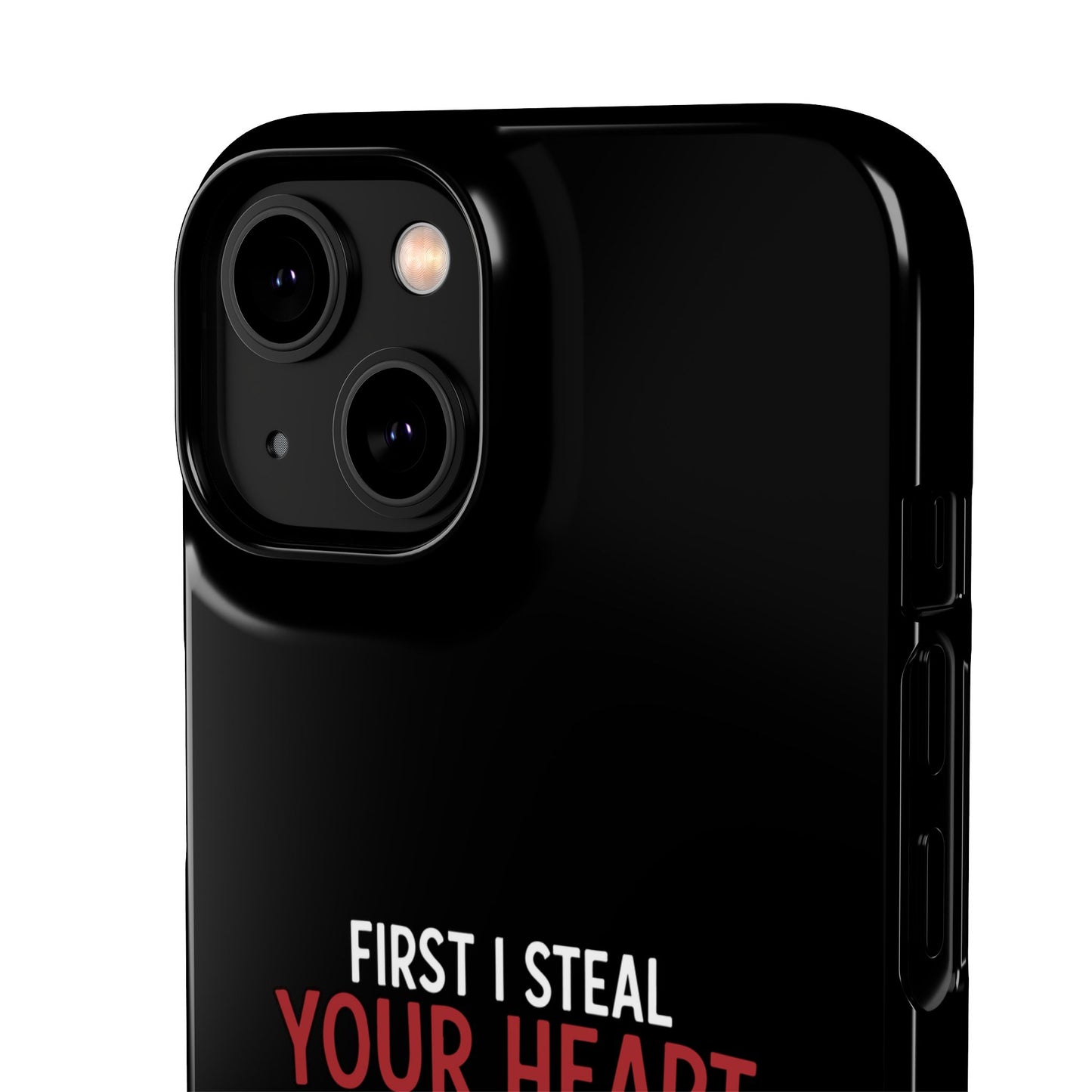 First I Steal Your Heart - Phone Cases
