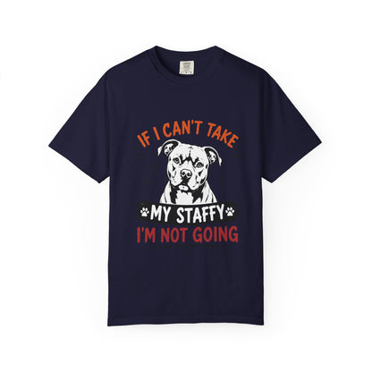 My Staffy I’m Not Going T-Shirt