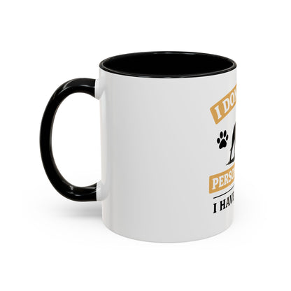 I Don't Need Personal Space —  Coffee Mug