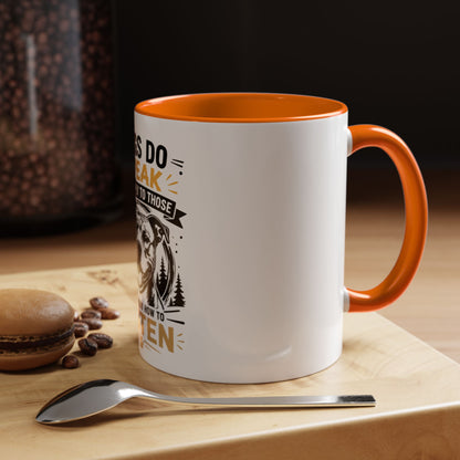 Dogs Do Speak Mug —  Coffee Cup